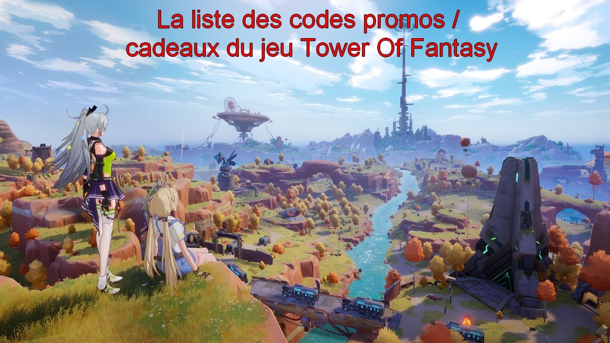 La lista de códigos promocionales - regalos del juego Tower Of Fantasy