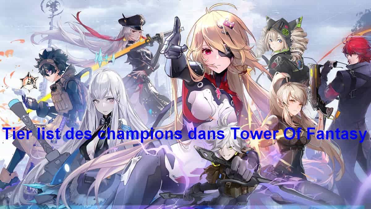 (Image montrant la liste des champions dans Tower of Fantasy)