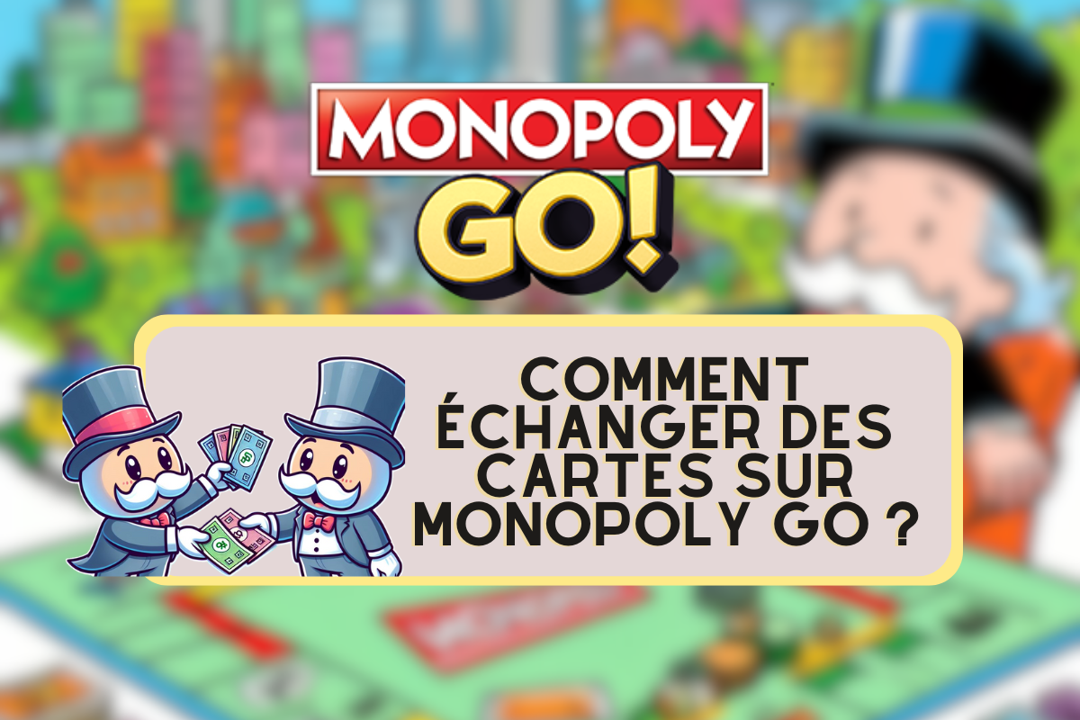 Illustration pour les échanges de cartes sur Monopoly GO
