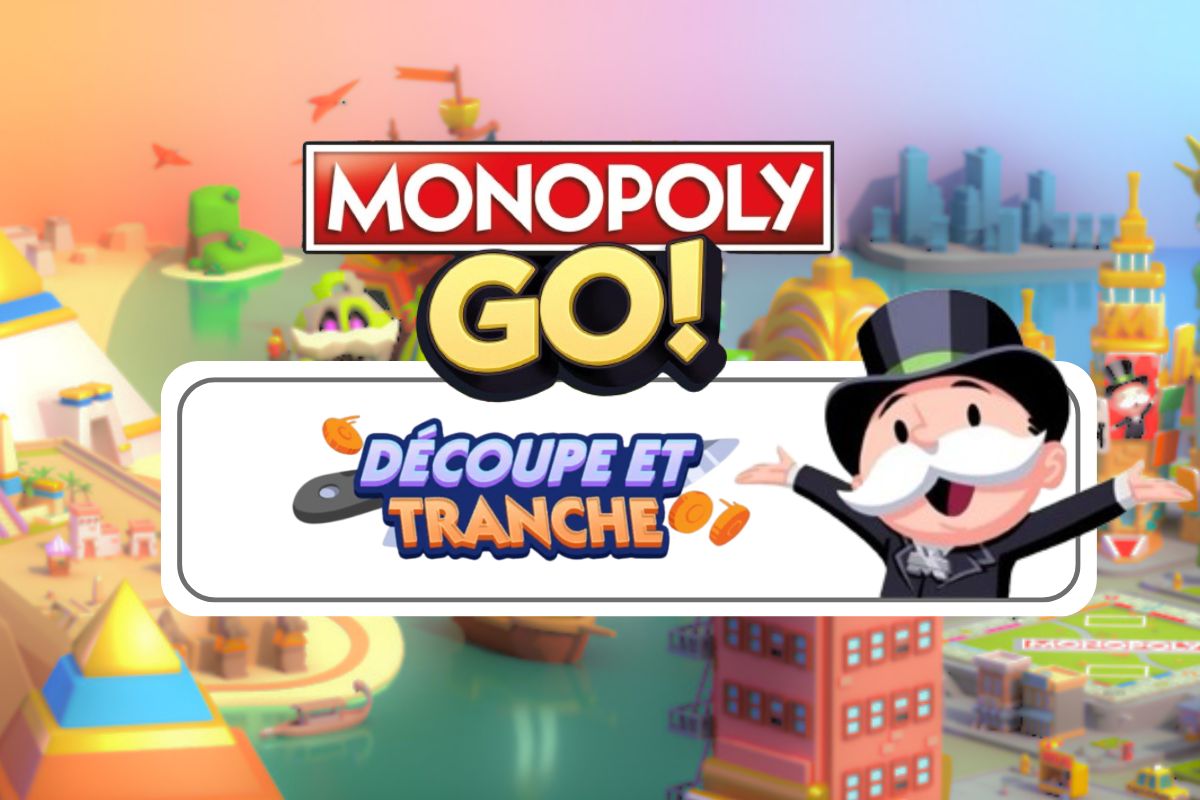 Evenements du jour Monopoly Go decoupe et tranche
