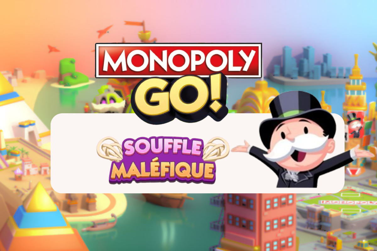 Souffle maléfique Monopoly Go 🎲 Découvrez les